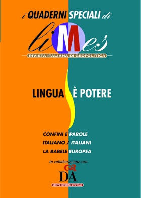 LINGUA E’ POTERE: IL NUMERO DELLA RIVISTA LIMES DEDICATO ALLA LINGUA